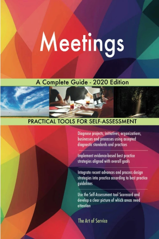 Meetings A Complete Guide - 2020 Edition