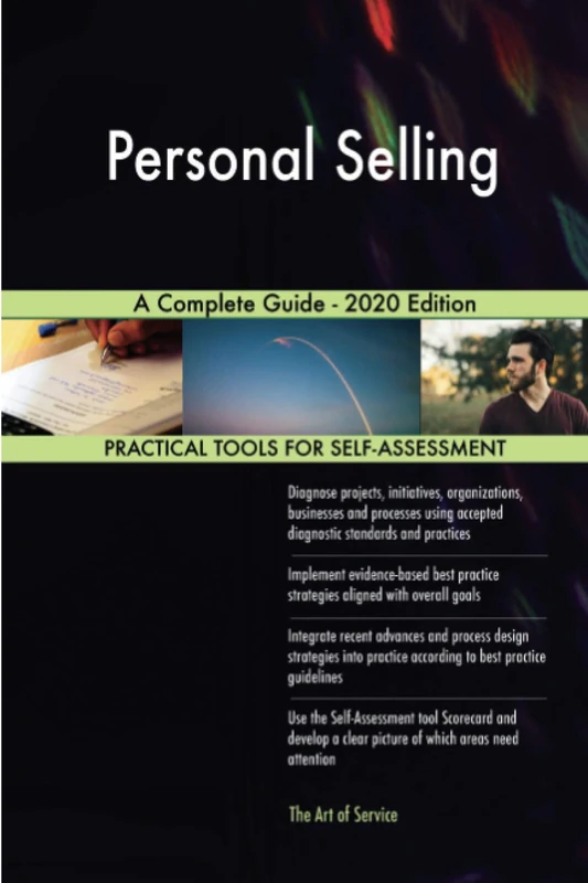 Personal Selling A Complete Guide - 2020 Edition