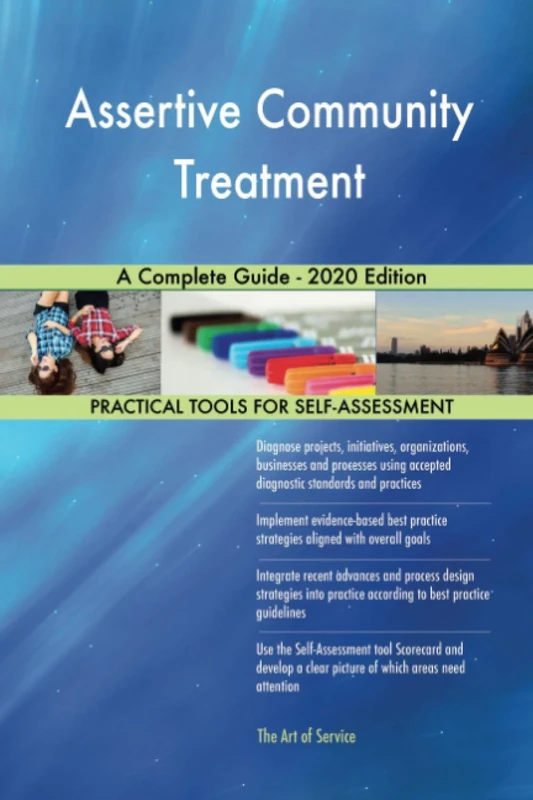 Assertive Community Treatment A Complete Guide - 2020 Edition