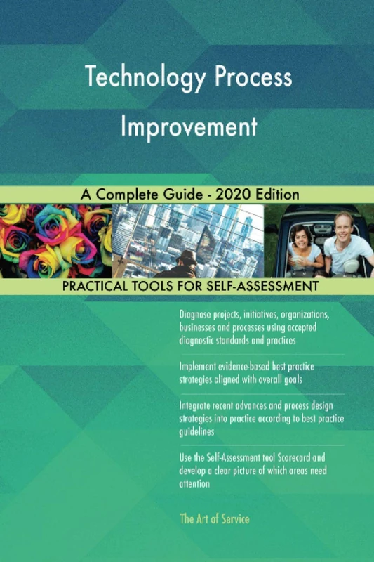 Technology Process Improvement A Complete Guide - 2020 Edition