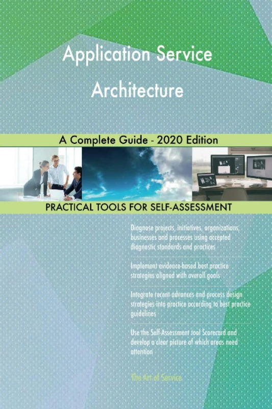Application Service Architecture A Complete Guide - 2020 Edition