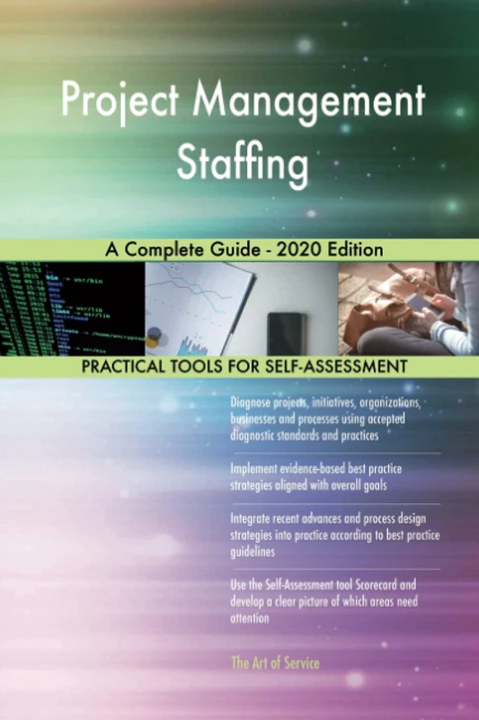 Project Management Staffing A Complete Guide - 2020 Edition