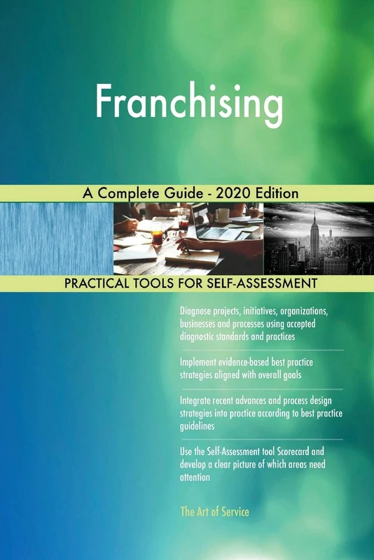 Franchising A Complete Guide - 2020 Edition