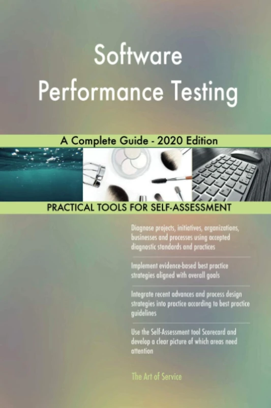 Software Performance Testing A Complete Guide - 2020 Edition