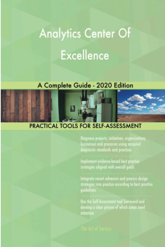 Analytics Center Of Excellence A Complete Guide - 2020 Edition