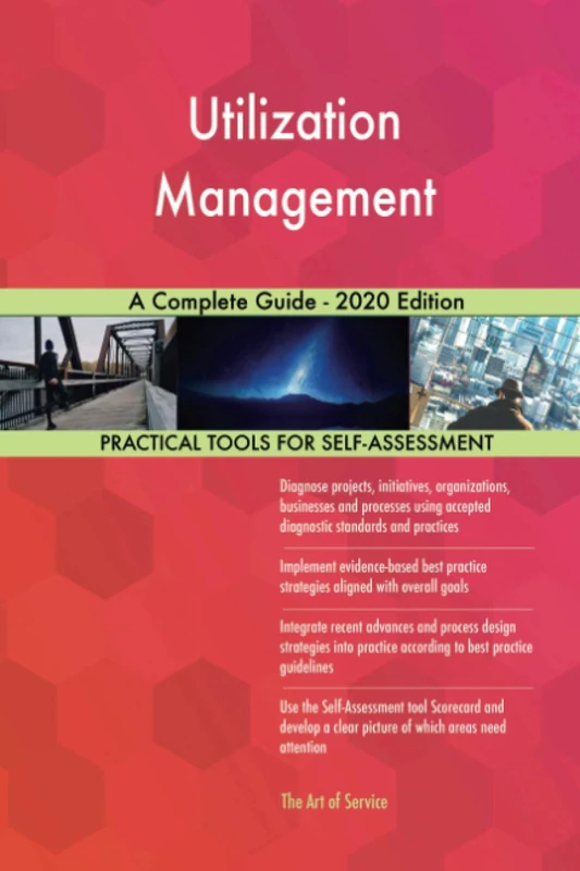 Utilization Management A Complete Guide - 2020 Edition