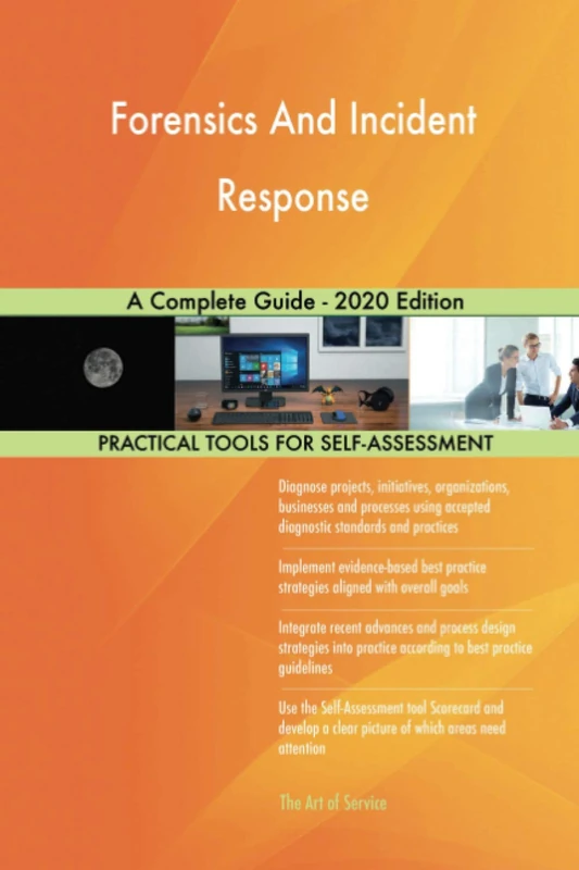 Forensics And Incident Response A Complete Guide - 2020 Edition