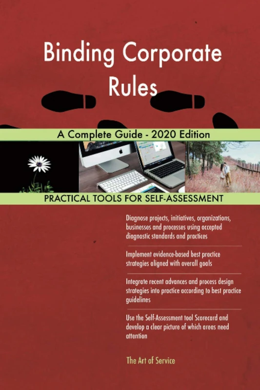Binding Corporate Rules A Complete Guide - 2020 Edition