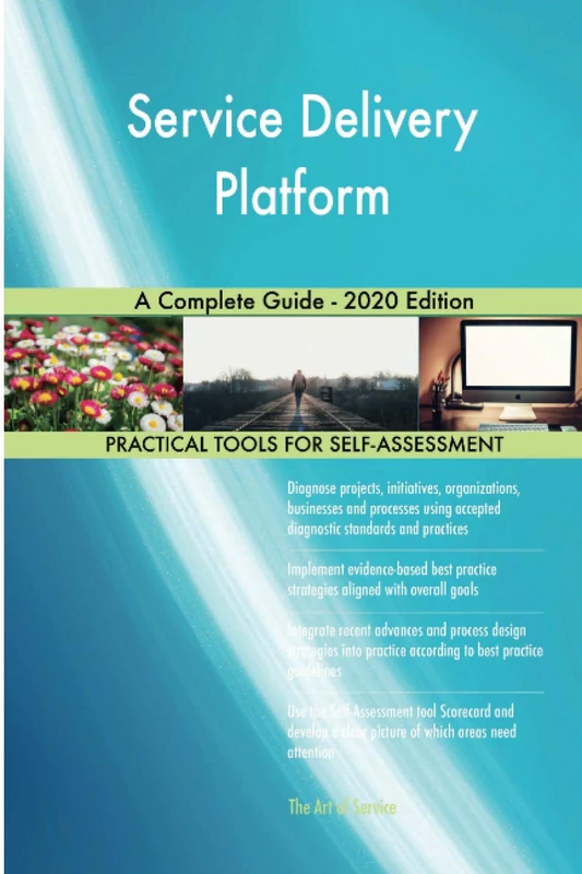 Service Delivery Platform A Complete Guide - 2020 Edition