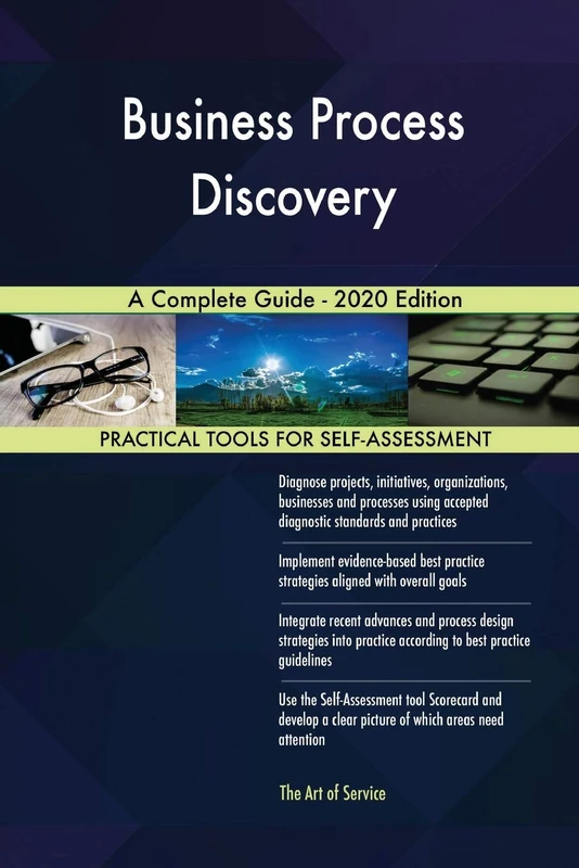 Business Process Discovery A Complete Guide - 2020 Edition