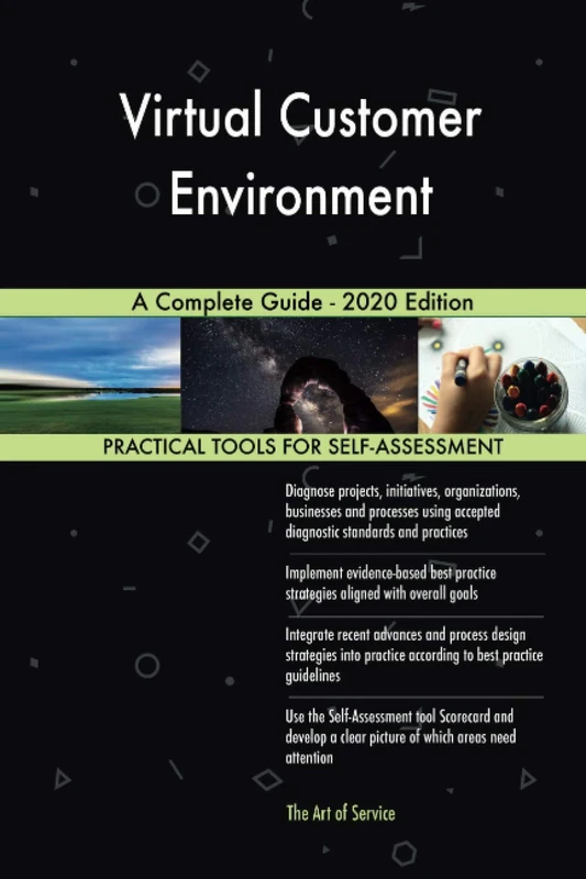 Virtual Customer Environment A Complete Guide - 2020 Edition