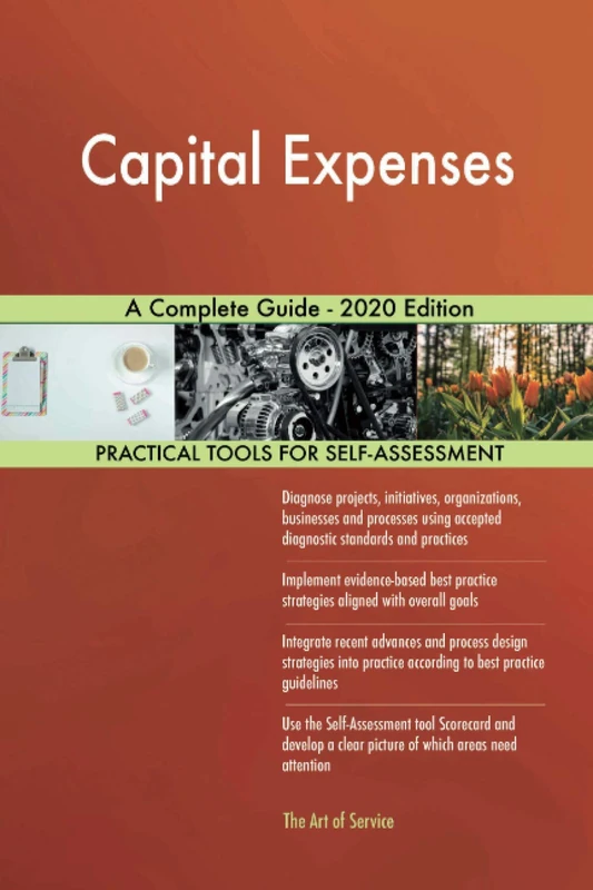 Capital Expenses A Complete Guide - 2020 Edition