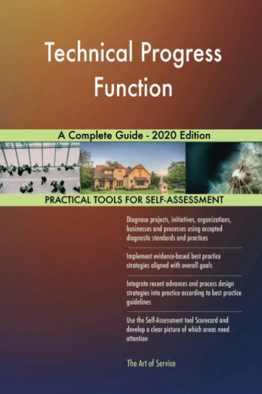 Technical Progress Function A Complete Guide - 2020 Edition