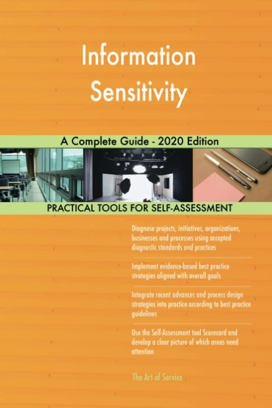 Information Sensitivity A Complete Guide - 2020 Edition