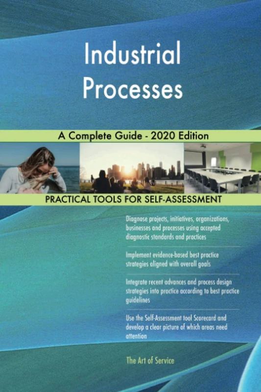 Industrial Processes A Complete Guide - 2020 Edition