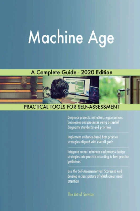 Machine Age A Complete Guide - 2020 Edition