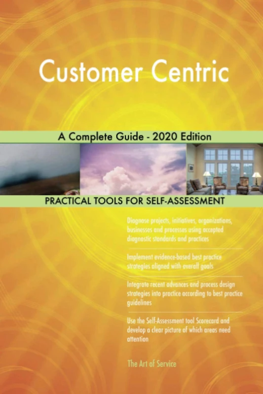 Customer Centric A Complete Guide - 2020 Edition