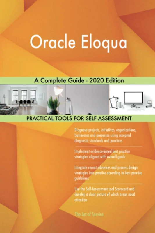 Oracle Eloqua A Complete Guide - 2020 Edition