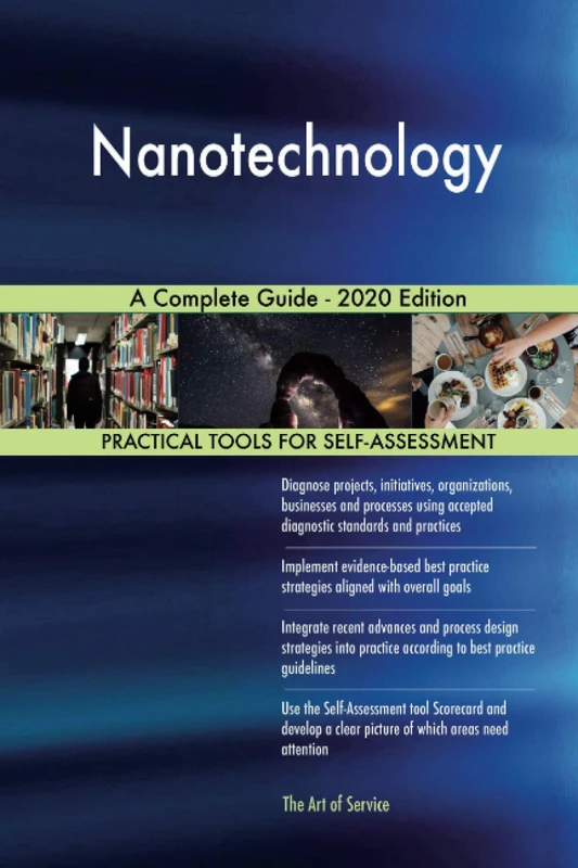 Nanotechnology A Complete Guide - 2020 Edition