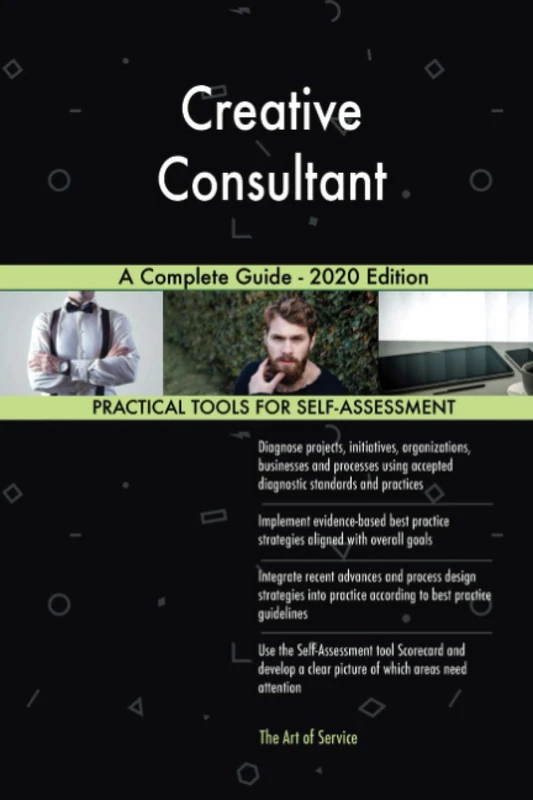 Creative Consultant A Complete Guide - 2020 Edition