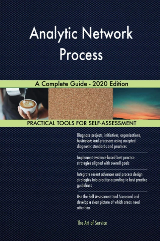 Analytic Network Process A Complete Guide - 2020 Edition