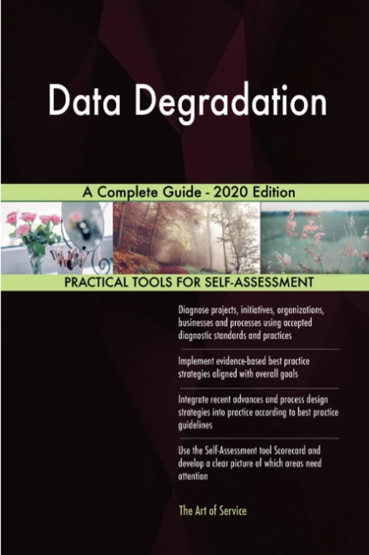 Data Degradation A Complete Guide - 2020 Edition