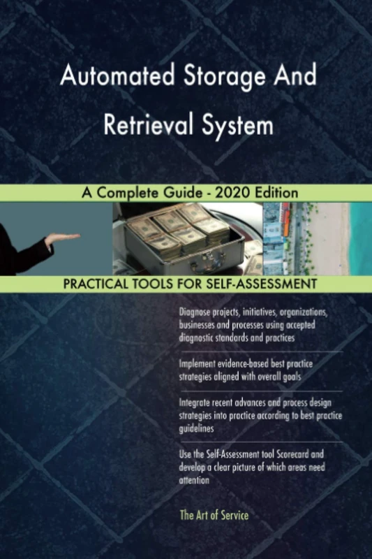 Automated Storage And Retrieval System A Complete Guide - 2020 Edition