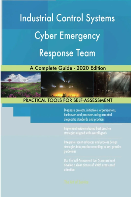 Industrial Control Systems Cyber Emergency Response Team A Complete Guide - 2020 Edition