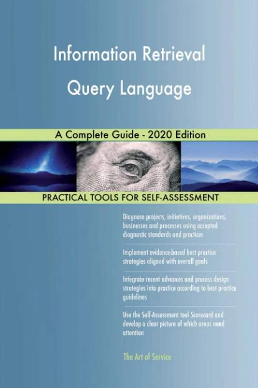 Information Retrieval Query Language A Complete Guide - 2020 Edition