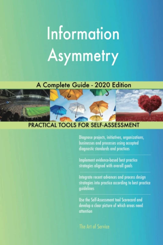 Information Asymmetry A Complete Guide - 2020 Edition