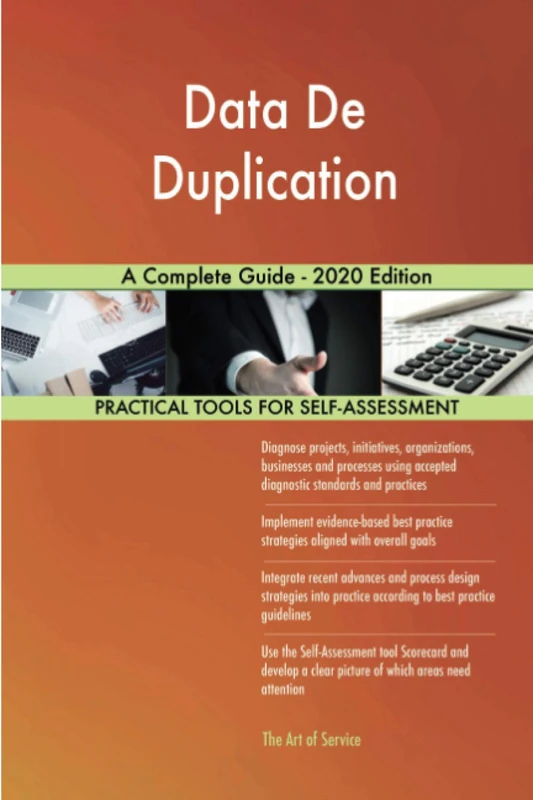 Data De Duplication A Complete Guide - 2020 Edition
