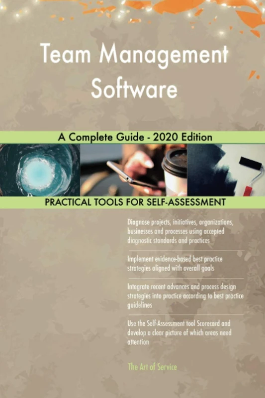 Team Management Software A Complete Guide - 2020 Edition