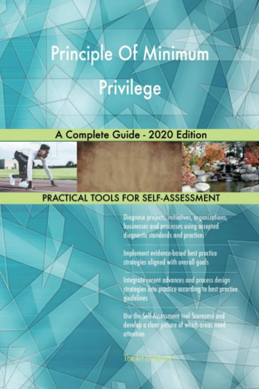 Principle Of Minimum Privilege A Complete Guide - 2020 Edition