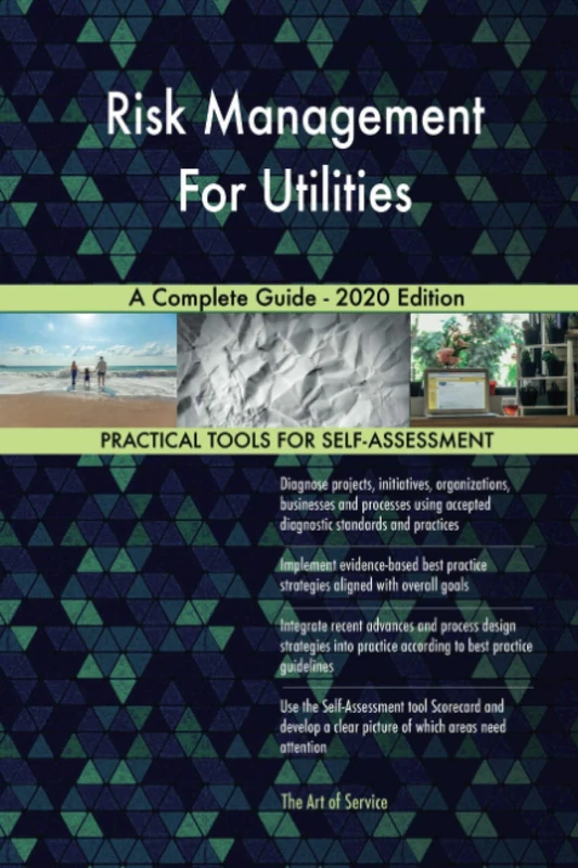 Risk Management For Utilities A Complete Guide - 2020 Edition