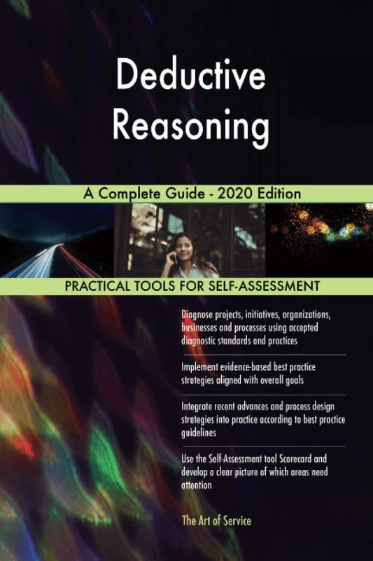 Deductive Reasoning A Complete Guide - 2020 Edition