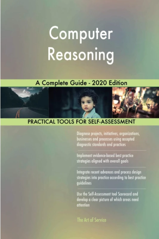 Computer Reasoning A Complete Guide - 2020 Edition