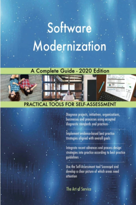 Software Modernization A Complete Guide - 2020 Edition