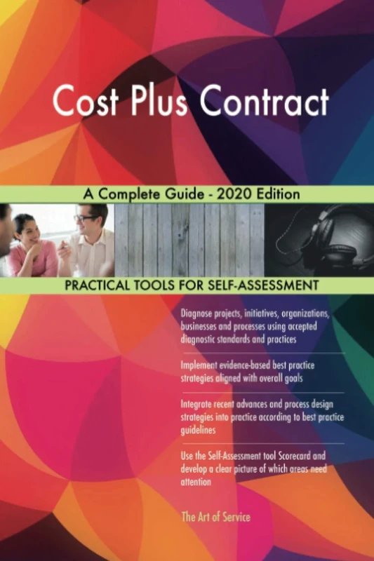 Cost Plus Contract A Complete Guide - 2020 Edition
