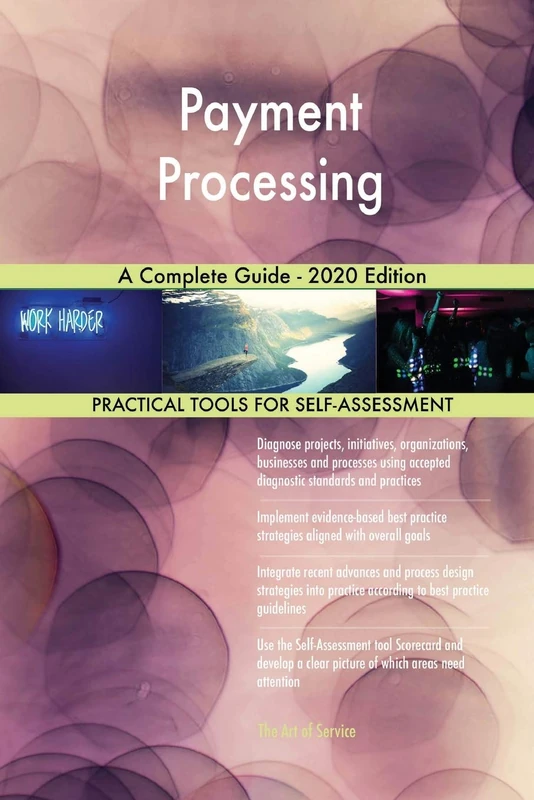 Payment Processing A Complete Guide - 2020 Edition