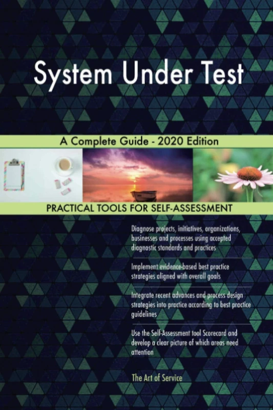 System Under Test A Complete Guide - 2020 Edition