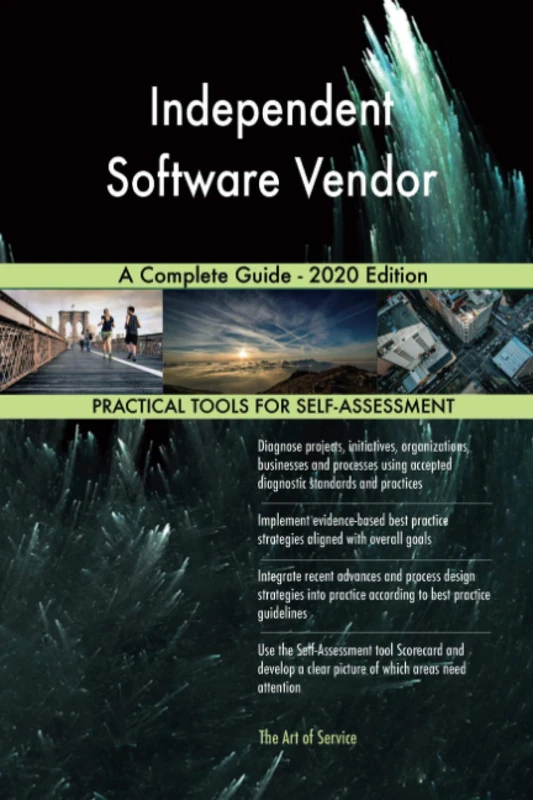 Independent Software Vendor A Complete Guide - 2020 Edition