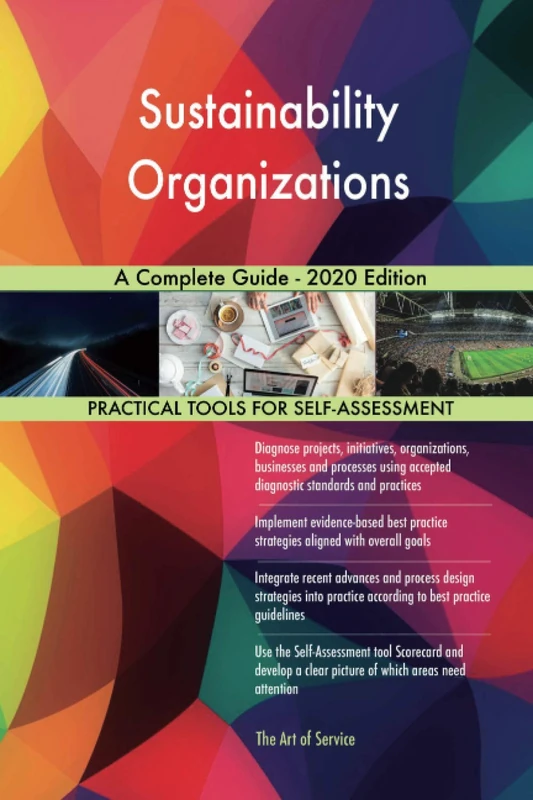 Sustainability Organizations A Complete Guide - 2020 Edition