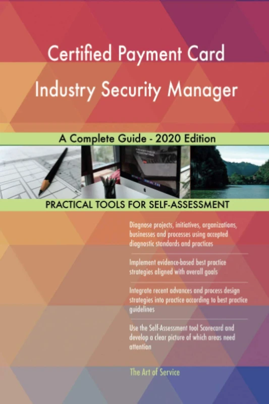 Certified Payment Card Industry Security Manager A Complete Guide - 2020 Edition