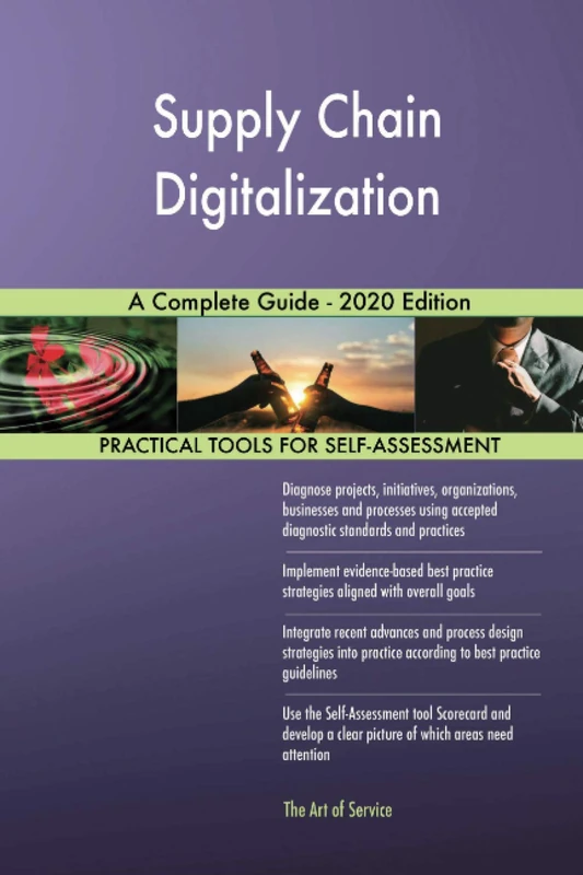 Supply Chain Digitalization A Complete Guide - 2020 Edition