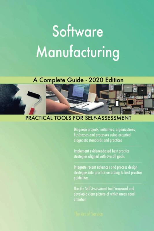 Software Manufacturing A Complete Guide - 2020 Edition