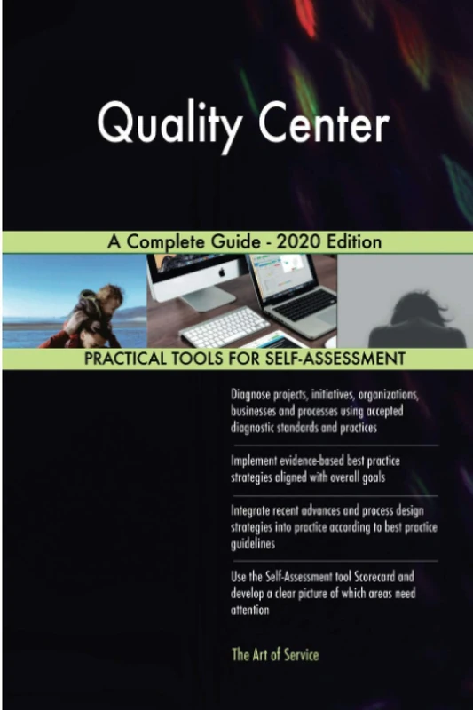 Quality Center A Complete Guide - 2020 Edition