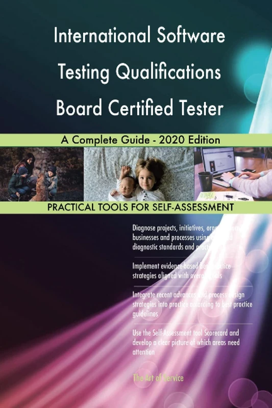 International Software Testing Qualifications Board Certified Tester A Complete Guide - 2020 Edition