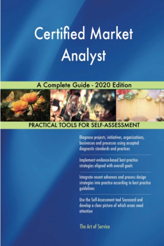 Certified Market Analyst A Complete Guide - 2020 Edition