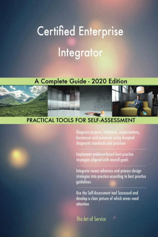 Certified Enterprise Integrator A Complete Guide - 2020 Edition
