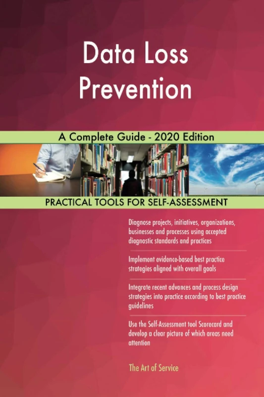 Data Loss Prevention A Complete Guide - 2020 Edition